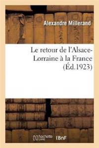 Le retour de l'Alsace-Lorraine à la France
