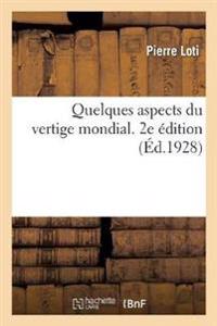 Quelques Aspects Du Vertige Mondial. 2e Édition