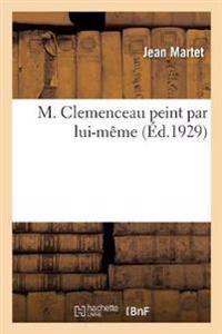 M. Clemenceau Peint Par Lui-Même