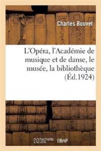 L'Opéra, l'Académie de Musique Et de Danse, Le Musée, La Bibliothèque