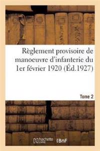 Règlement Provisoire de Manoeuvre d'Infanterie Du 1er Février 1920. Tome 2