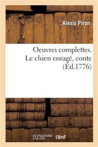 Oeuvres Complettes. Le Chien Enragé, Conte