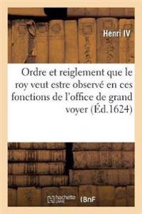 Edict Contenant l'Ordre Et Reiglement Que Le Roy Veut Estre Observé