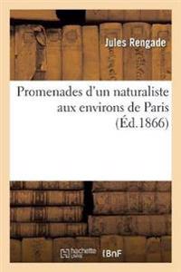 Promenades d'Un Naturaliste Aux Environs de Paris