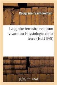 Le Globe Terrestre Reconnu Vivant Ou Physiologie de la Terre