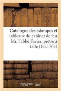 Catalogue Des Estampes Et Tableaux Du Cabinet de Feu Mr. l'Abbé Favier, Prêtre À Lille