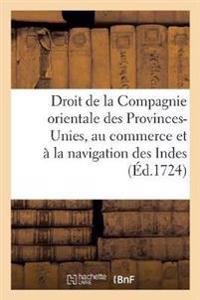 Dissertation Où l'On Prouve Le Droit Exclusif de la Compagnie Orientale Des Provinces-Unies