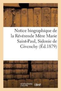 Notice Biographique de la Révérende Mère Marie Saint-Paul, Sidonie de Givenchy
