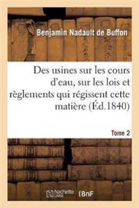 Des Usines Sur Les Cours d'Eau. Tome 2