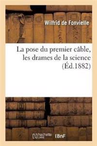 La Pose Du Premier Câble, Les Drames de la Science