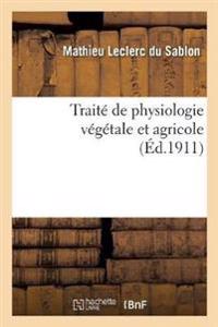 Traité de Physiologie Végétale Et Agricole