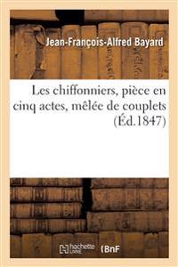 Les Chiffonniers, Pièce En Cinq Actes, Mêlée de Couplets