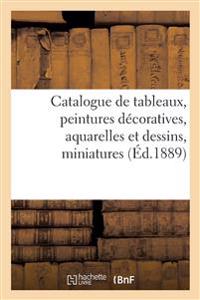 Catalogue de Tableaux Anciens Et Modernes, Peintures Décoratives, Aquarelles Et Dessins, Miniatures