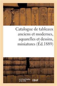 Catalogue de Tableaux Anciens Et Modernes, Aquarelles Et Dessins, Miniatures