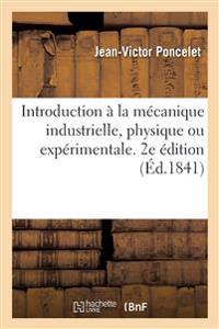 Introduction À La Mécanique Industrielle, Physique Ou Expérimentale. 2e Édition