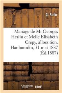 Mariage de MR Georges Herlin Et Melle Elisabeth Crepy, Allocution. Haubourdin, 31 Mai 1887