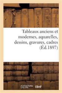 Tableaux Anciens Et Modernes, Aquarelles, Dessins, Gravures, Cadres