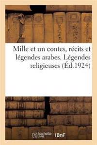 Mille Et Un Contes, Récits Et Légendes Arabes. Légendes Religieuses