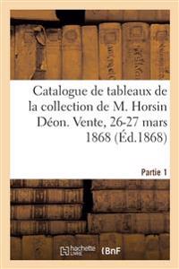 Catalogue de Tableaux Anciens Des Différentes Écoles de la Collection de M. Horsin Déon