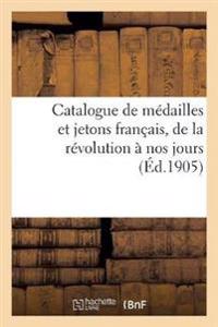 Catalogue de Médailles Et Jetons Français, de la Révolution À Nos Jours