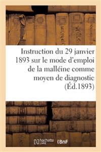 Instruction Du 29 Janvier 1893 Sur Le Mode d'Emploi de la Malléine Comme Moyen de Diagnostic