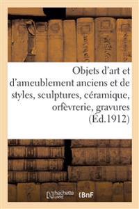 Objets d'Art Et d'Ameublement Anciens Et de Styles, Sculptures, Céramique, Orfèvrerie