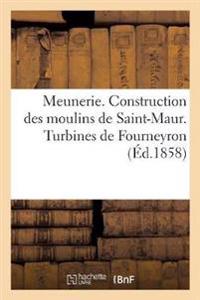 Meunerie. Construction Des Moulins de Saint-Maur. Turbines de Fourneyron