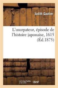 L'Usurpateur, Épisode de l'Histoire Japonaise, 1615