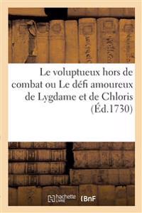 Le voluptueux hors de combat ou Le défi amoureux de Lygdame et de Chloris