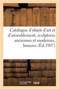 Catalogue d'objets d'art et d'ameublement, sculptures anciennes et modernes, bronzes