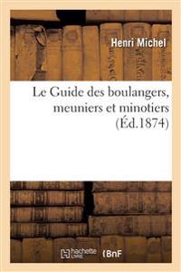 Le Guide Des Boulangers, Meuniers Et Minotiers