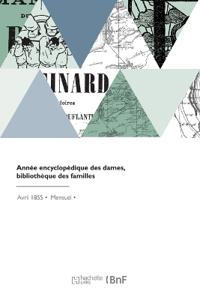 Année encyclopédique des dames, bibliothèque des familles