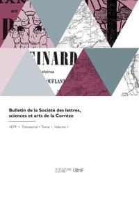 Bokomslag för "Bulletin de la Société des lettres, sciences et arts de la Corrèze"