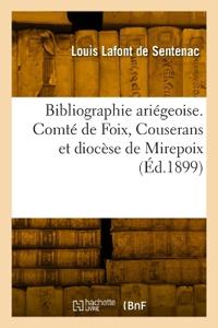 Bibliographie ariégeoise. Comté de Foix, Couserans et diocèse de Mirepoix
