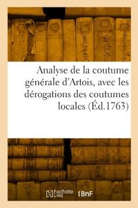 Bokomslag for "Analyse de la Coutume Générale d'Artois, Avec Les Dérogations Des Coutumes Locales"