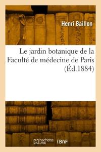 Le jardin botanique de la Faculté de médecine de Paris