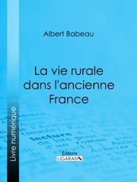 La Vie rurale dans l''ancienne France