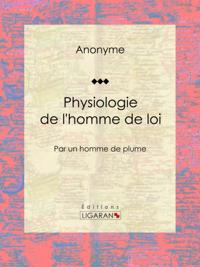 Physiologie de l''homme de loi