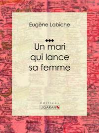 Un mari qui lance sa femme