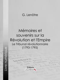 Mémoires et souvenirs sur la Révolution et l''Empire