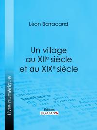 Un village au XIIe siècle et au XIXe siècle