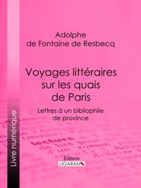 Voyages littéraires sur les quais de Paris