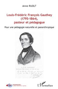 Louis-Frédéric François Gauthey (1795-1864), pasteur et pédagogue