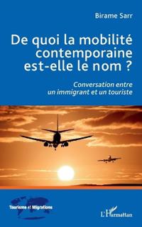 De quoi la mobilité contemporaine est-elle le nom ?: Conversation entre un immigrant et un touriste