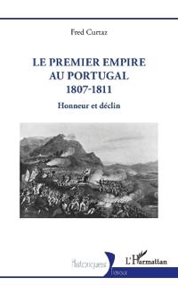 Le Premier Empire au Portugal 1807-1811
