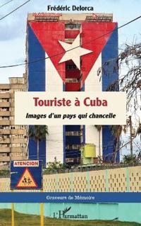 Touriste à Cuba: Images d'un pays qui chancelle