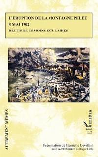 L'éruption de la Montagne Pelée 8 mai 1902