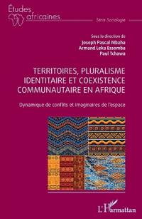 Territoires, pluralisme identitaire et coexistence communautaire en Afrique