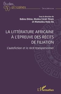 La littérature africaine à l'épreuve des récits de filiation