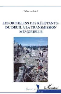 Les orphelins des résistants: du deuil à la transmission mémorielle